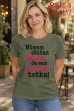 Majica — Nisam obična tetka. Ja sam omiljena tetka!, boja maslinasto zelena