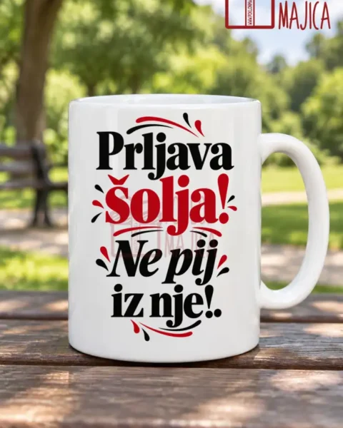 Šolja — Prljava šolja! Ne pij iz nje! – Šolja sa natpisom