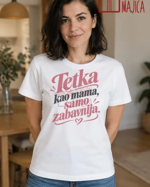 Majica — Tetka kao mama, samo zabavnija, boja bela