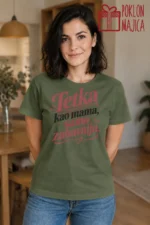 Majica — Tetka kao mama, samo zabavnija, boja maslinasto zelena