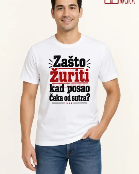 Majica — Zašto žuriti kad posao čeka od sutra? – Kolega koleginica, boja bela