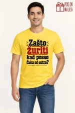 Majica — Zašto žuriti kad posao čeka od sutra? – Kolega koleginica, boja žuta